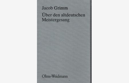 Grimm Werke / Abt. 1 / Band 29/ Über den altdeutschen Meistergesang.   - Forschungsausgabe herausgegeben von Ludwig Erich Schmitt.