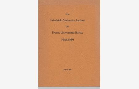 Das Friedrich-Meinecke-Institut der Freien Universität Berlin. 1948-1959.