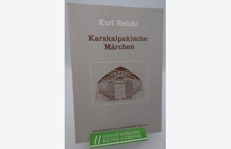 Karakalpakische Märchen.   - mit Übers., Glossar u. Anm. hrsg. von Karl Reichl / Materialia Turcica / Beiheft ; 7