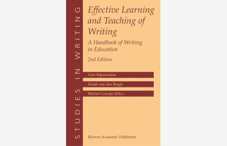 Effective Learning and Teaching of Writing: A Handbook of Writing in Education (Studies in Writing, 14, Band 14)