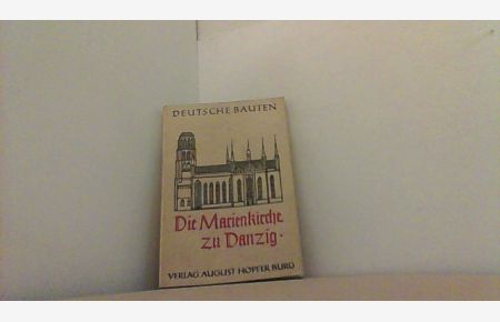 Die Marienkirche zu Danzig.   - Deutsche Bauten 6. Band.