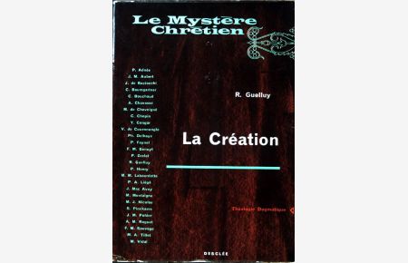 La Création;  - Le Mytère Chrétien; Théologie Dogmatique;