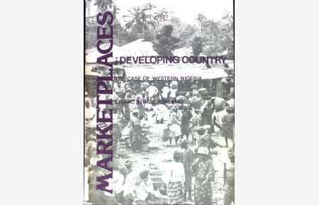 Marketplaces in a Developing Country the Case of Western Nigeria;  - Michigan Geographical Publication; No. 26;