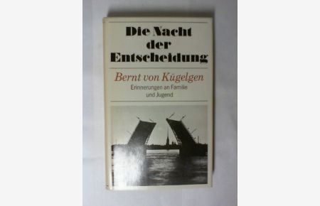 Die Nacht der Entscheidung : Autobiogr. ; [Erinnerungen an Familie u. Jugend].