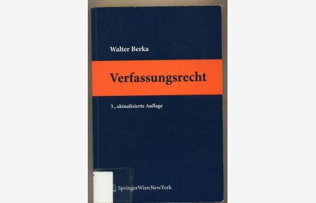 Verfassungsrecht  - Grundzüge des österreichischen Verfassungsrechts für das juristische Studium