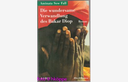 Die wundersame Verwandlung des Bakar Diop : Roman.