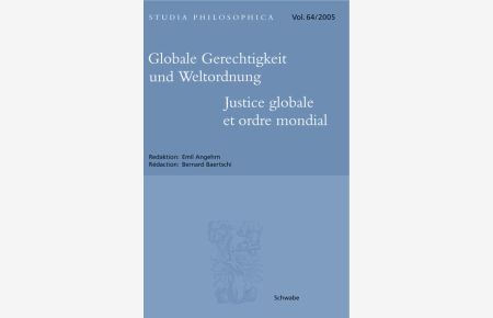 Globale Gerechtigkeit und Weltordnung = Justice globale et ordre mondial.   - Studia philosophica; Vol. 64.