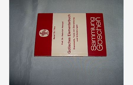 Gotisches Elementarbuch. Grammatik, Texte mit Übersetzung und Erläuterungen.   - (= Sammlung Göschen Nsnf 79/79a).