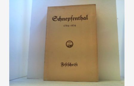 Die Erziehungsanstalt Schnepfenthal. 1783-1934.   - Festschrift aus Anlaß des hundertfünfzigen Bestehens der Anstalt.