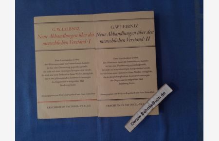 Neue Abhandlungen über den menschlichen Verstand. Nouveaux Essais sur l Entendement Humain. Band I und II (2 Bände komplett).