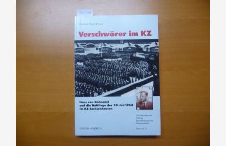 Verschwörer im KZ : Hans von Dohnanyi und die Häftlinge des 20. Juli 1944 im KZ Sachsenhausen