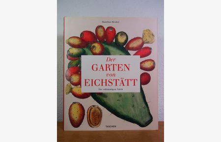 Der Garten von Eichstätt. Die vollständigen Tafeln. Mit einer Einführung von Klaus Walter Littger und botanischen Erläuterungen von Werner Dressendörfer