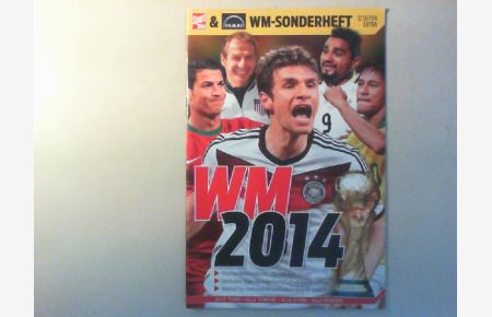 Sport Bild & MAN WM- Sonderheft. WM 2014.   - Alle Teams, alle Termine, alle Fakten, alle Stars, alle Stadien.