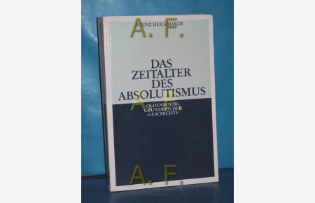 Das Zeitalter des Absolutismus.   - Oldenbourg Grundriss der Geschichte Band 11