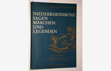 Das goldene Spinnrad. Niederrheinische Sagen, Märchen und Legenden.   - Zeichnungen von Artur Schönberg.