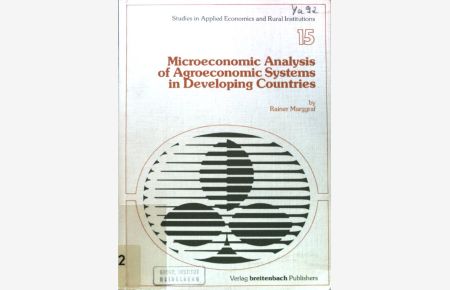 Microeconomic analysis of agroeconomic systems in developing countries.   - Studies in applied economics and rural institutions ; 15;