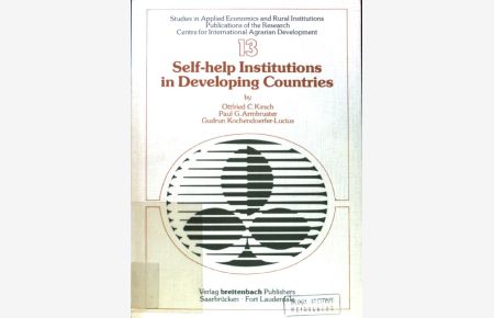 Self-help institutions in developing countries : cooperation involving autonomous primary groups.   - Studies in applied economics and rural institutions ; 13