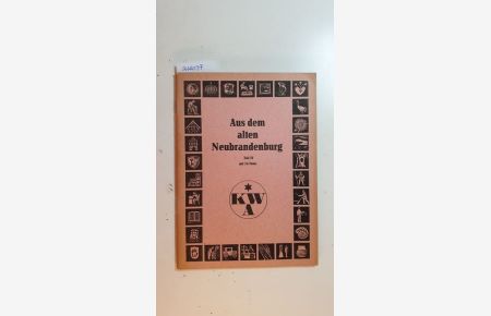 Aus dem alten Neubrandenburg. Teil IV (Schriftenreihe des Karbe-Wagner-Archivs Heft 12)
