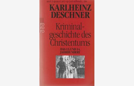 Kriminalgeschichte des Christentums. Das 13. und 14. Jahrhundert.   - Von Kaiser Heinrich VI. (1190) zu Kaiser Ludwig IV, dem Bayern (gest. 1347).