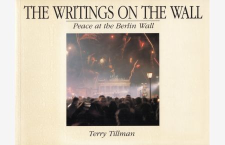 The Writings on the Wall: Peace at the Berlin Wall
