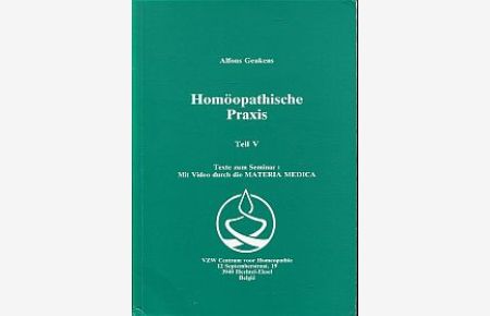 Homöopathische Praxis. Texte zum Seminar: mit Video durch die Materia Medica [Hauptbd. , ] Teil 5.