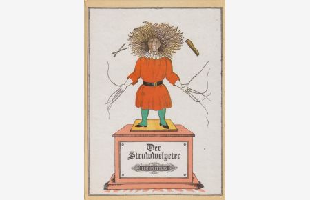 Der Struwwelpeter  - Oder lustige Geschichten und drollige Bilder von Heinrich Hoffmann mit Musik von Siegfried Köhler
