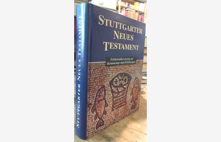 Stuttgarter Neues Testament.   - Einheitsübersetzung mit Kommentar und Erklärungen.