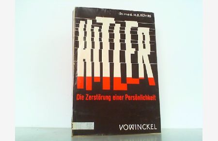 Hitler - Die Zerstörung einer Persönlichkeit. Grundlegende Feststellungen zum Krankheitsbild.