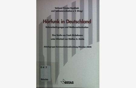 Hörfunk in Deutschland : Rahmenbedingungen und Wettbewerbssituation ; eine Studie.