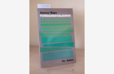 Fundamentalismus. [Von James Barr]. Mit einer Einführung in die deutsche Ausgabe von Gerhard Sauter.