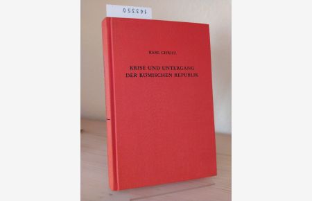 Krise und Untergang der römischen Republik. [Von Karl Christ].