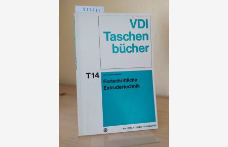 Fortschrittliche Extrudertechnik. [Von Hans Domininghaus]. (= VDI-Taschenbücher, T 14).