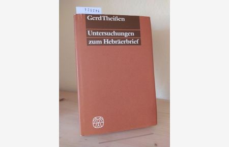 Untersuchungen zum Hebräerbrief. [Von Gerd Theißen]. (= Studien zum Neuen Testament, Band 2).