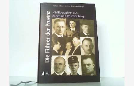 Die Führer der Provinz. NS-Biographien aus Baden und Württemberg (Karlsruher Beiträge zur Geschichte des Nationalsozialismus).
