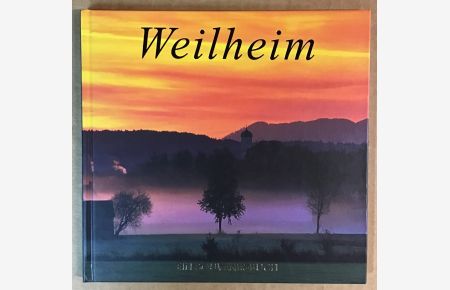 Weilheim : Kultur, Natur, Leben pur.