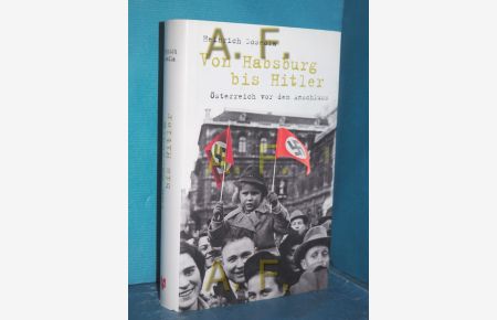 Von Habsburg bis Hitler : Österreich vor dem Anschluss.
