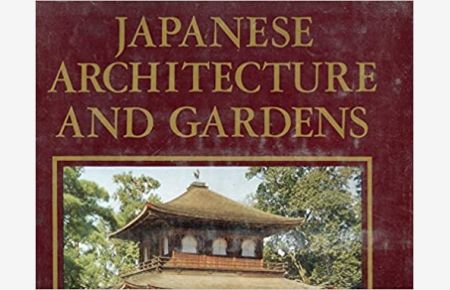 Japanese Architecture and Gardens