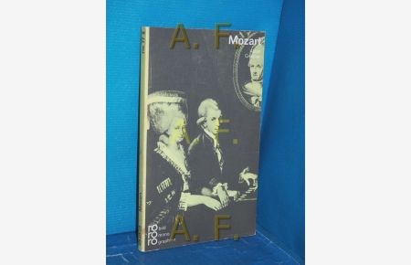 Wolfgang Amadé Mozart mit Selbstzeugnissen und Bilddokumenten dargestellt von Aloys Greither / Rowohlts Monographien 77