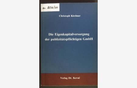Die Eigenkapitalversorgung der publizitätspflichtigen GmbH.