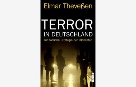 Terror in Deutschland : die tödliche Strategie der Islamisten / Elmar Theveßen  - Die tödliche Strategie der Islamisten