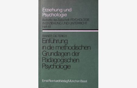Einführung in die methodischen Grundlagen der pädagogischen Psychologie.   - Erziehung und Psychologie ; Nr. 61