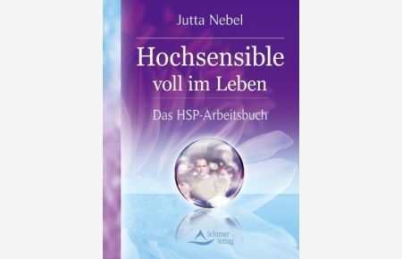 Hochsensible voll im Leben : Das HSP-Arbeitsbuch.