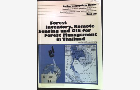 Forest inventory, remote sensing and GIS for forest management in Thailand  - Berliner geographische Studien ; Bd. 38