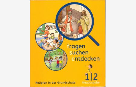 fragen - suchen - entdecken. Religion in der Grundschule 1/2