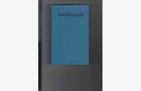 Kindheitsmuster. - Autobiografische Erzählung.