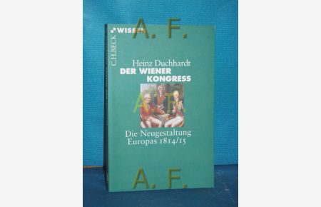 Der Wiener Kongress : die Neugestaltung Europas 1814  - 15 / / Beck'sche Reihe , 2778 : C. H. Beck Wissen