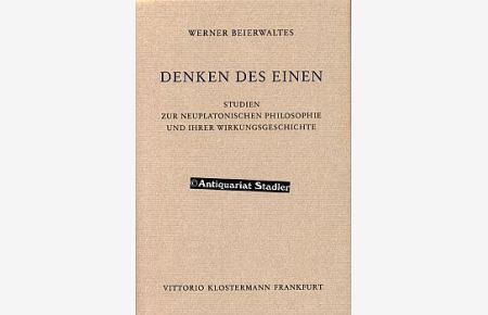Denken des Einen. Studien zur neuplatonischen Philosophie und ihrer Wirkungsgeschichte.
