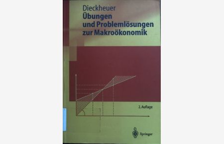 Übungen und Problemlösungen zur Makroökonomik : mit 36 Tabellen.   - Springer-Lehrbuch