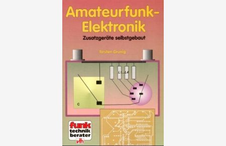 Amateurfunk-Elektronik : Zusatzgeräte selbstgebaut.   - Funk-Technik-Berater ; 31; vth-Fachbuch
