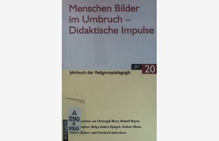Menschen Bilder im Umbruch : didaktische Impulse.   - Jahrbuch der Religionspädagogik ; Bd. 20